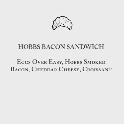 Hobbs Bacon Breakfast Sandwich